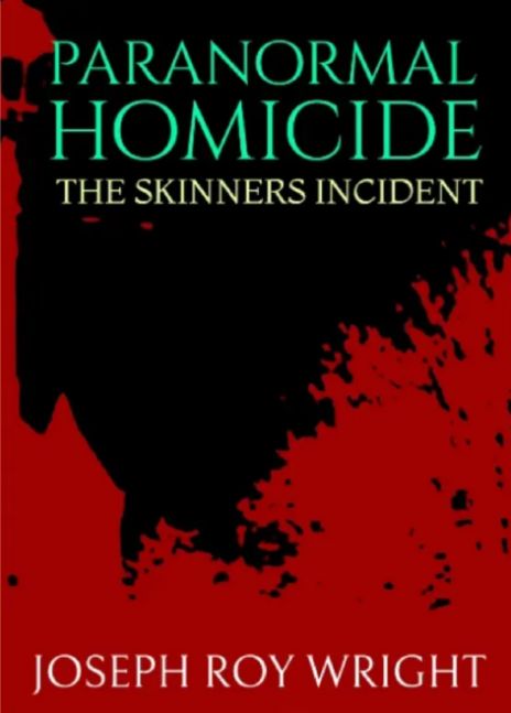 Paranormal Homicide: The Skinner's Incident