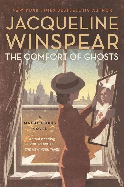 The Comfort of Ghosts (Maisie Dobbs Book 18)