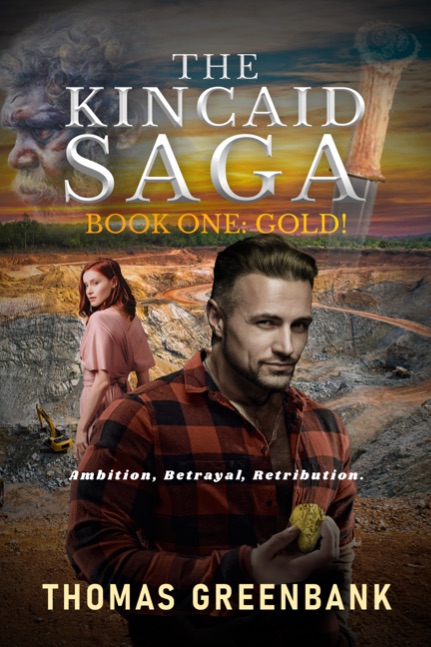 The Kincaid Saga, Book 1. GOLD!