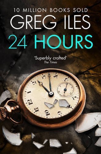 24 Hours by Greg Iles (2014-08-28)