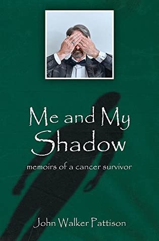 Me and My Shadow - memoirs of a cancer survivor