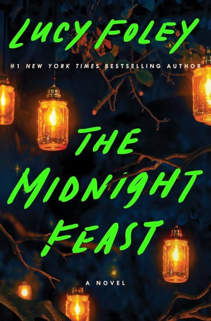 The Midnight Feast: The Twisty New Thriller from the Author of the Guest List