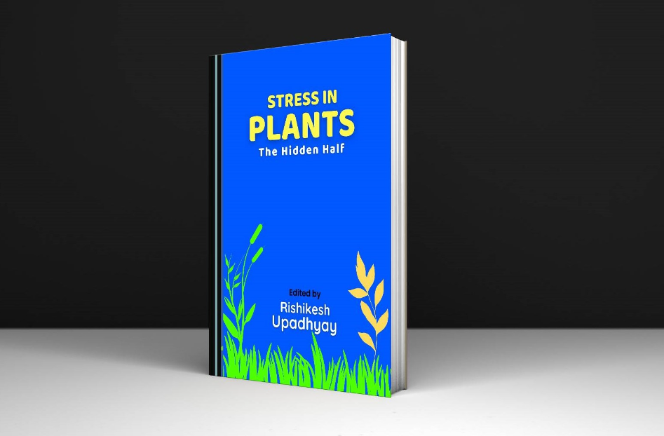 Stress in Plants: The Hidden Half by Rishikesh Upadhyay