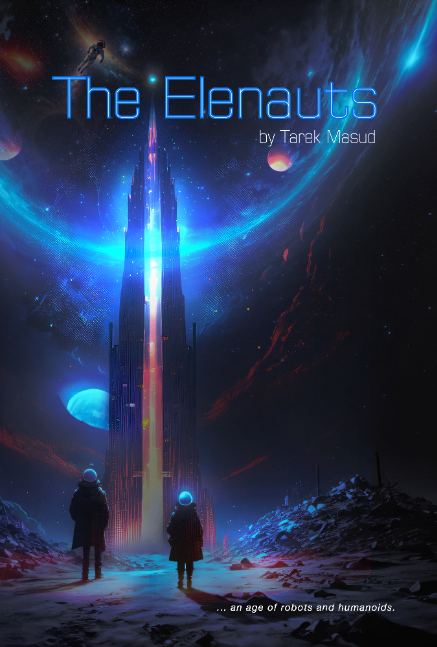 Breaking Free: The Elenauts by Tarek Masud